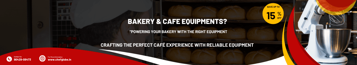 Chefglobe Commercials - Bakery & Kitchen Equipment's Store 46 Chefglobe Bakery Cafe Banner